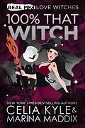E-Book (epub) 100% That Witch (Real Men Love Witches) von Celia Kyle, Marina Maddix