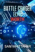 E-Book (epub) Battle Cruiser Elite: Worth von Sam Whittaker