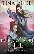 E-Book (epub) Formation of Life (Blue Phoenix, #5) von Tinalynge