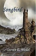 E-Book (epub) Songbird von Steven E. Wedel