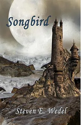 E-Book (epub) Songbird von Steven E. Wedel