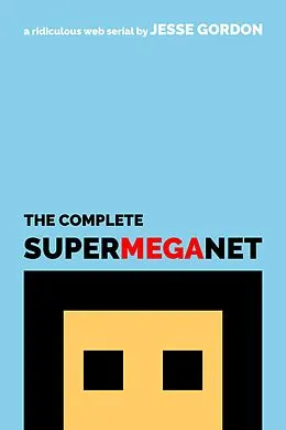 E-Book (epub) The Complete SuperMegaNet von Jesse Gordon