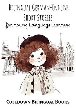 E-Book (epub) Bilingual German-English Short Stories for Young Language Learners von Coledown Bilingual Books