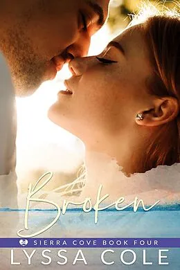 E-Book (epub) Broken (Sierra Cove Series, #4) von Lyssa Cole