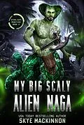 E-Book (epub) My Big Scaly Alien Naga (Starlight Monsters, #3) von Skye Mackinnon