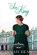 E-Book (epub) The Ice King (Russian Eagles, #5) von Dinah Dean