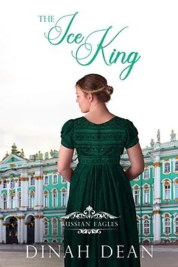 E-Book (epub) The Ice King (Russian Eagles, #5) von Dinah Dean