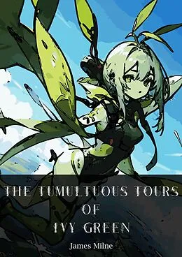 E-Book (epub) The Tumultuous Tours of Ivy Green von James Milne