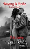 E-Book (epub) Buying A Bride: Short Erotica von T. A. Love