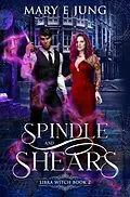 E-Book (epub) Spindle and Shears (The Libra Witch Series, #2) von Mary E. Jung