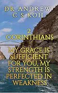 E-Book (epub) 2 Corinthians (Pauline Epistles, #3) von Andrew C S Koh