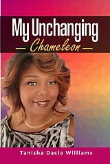 eBook (epub) My Unchanging Chameleon de Tanisha Williams