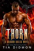E-Book (epub) Thorn: (Dragon Rules, #4) von Tia Didmon