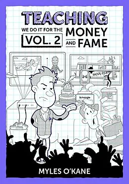 E-Book (epub) Teaching: we do it for the Money and Fame... (Teaching Stories, #2) von Myles O'Kane