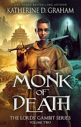 E-Book (epub) Monk of Death (The Lords' Gambit Series, #2) von Katherine D. Graham