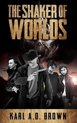 E-Book (epub) The Shaker of Worlds von Karl A. D. Brown