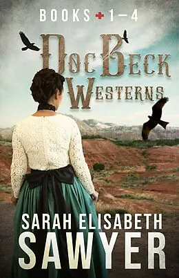 E-Book (epub) Doc Beck Westerns Boxset: Books 1 - 4 von Sarah Elisabeth Sawyer