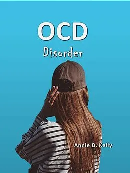 E-Book (epub) OCD Disorder (Health Series, #4) von Tony R. Smith, Annie B. Kelly