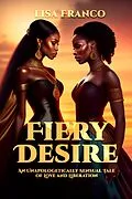 E-Book (epub) Fiery Desire (An Unapologetically sensual tale of love and liberation) von Scarlet Inkwell