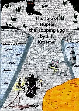 E-Book (epub) The Tale of Hupfei the Hopping Egg von J. F. Kroemer