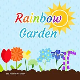 E-Book (epub) Rainbow Garden von Eve Heidi Bine-Stock