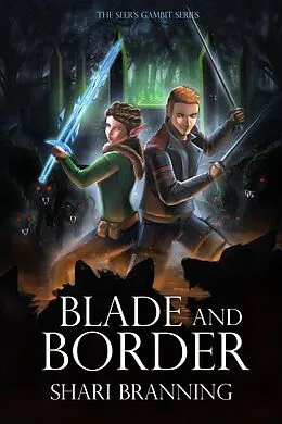 E-Book (epub) Blade and Border (Seer's Gambit, #2) von Shari Branning