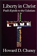 E-Book (epub) Liberty in Christ: Paul's Epistle to the Galatians von Howard D. Chaney