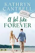 E-Book (epub) A Lot Like Forever (Military Matchmaker, #8) von Kathryn Cantrell