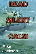 E-Book (epub) Dead Silent Calm (Jim Scott Books, #7) von Mike Jackson