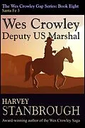 E-Book (epub) Wes Crowley: Deputy US Marshal (The Wes Crowley Series, #10) von Harvey Stanbrough