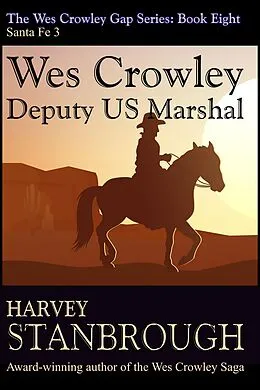 E-Book (epub) Wes Crowley: Deputy US Marshal (The Wes Crowley Series, #10) von Harvey Stanbrough