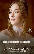E-Book (epub) Memories That The Wind Brings von By the Spirit Leonel, Mónica de Castro, Carolina Higinio Bernal