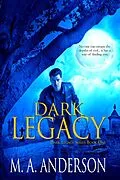 E-Book (epub) Dark Legacy (Dark Legacy Series, #1) von M. A. Anderson