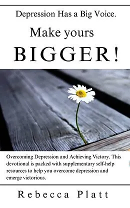 E-Book (epub) Depression Has a Big Voice. Make Yours Bigger! von Rebecca Platt