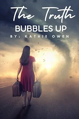 E-Book (epub) The Truth Bubbles Up von Kathie Owen