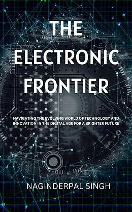 E-Book (epub) The Electronic Frontier von Naginderpal Singh