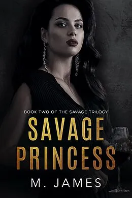 E-Book (epub) Savage Princess (The Savage Trilogy, #2) von M. James