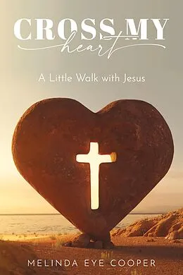 E-Book (epub) Cross My Heart von Melinda Eye Cooper