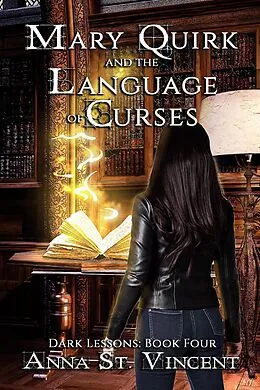E-Book (epub) Mary Quirk and the Language of Curses (Dark Lessons, #4) von Anna St. Vincent