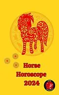 E-Book (epub) Horse Horoscope 2024 von Alina A Rubi, Angeline A. Rubi