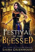 E-Book (epub) Festival Of The Blessed (The Apprentice Of Anubis, #8) von Laura Greenwood