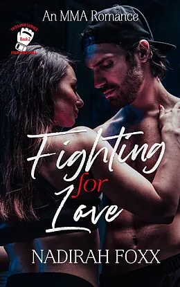 E-Book (epub) Fighting for Love (The TKO Love Series, #2) von Nadirah Foxx