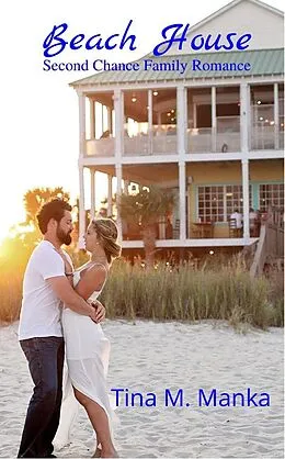 E-Book (epub) Beach House Second Chance Family Romance von Tina M. Manka