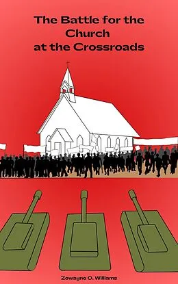 E-Book (epub) The Battle for the Church at the Crossroads von Zowayne O. Williams