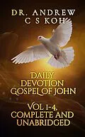 E-Book (epub) Daily Devotion Gospel of John (Gospels and Act, #4) von Andrew C S Koh