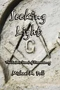 E-Book (epub) Seeking Light: The Esoteric Heart of Freemasonry von Michael R. Poll