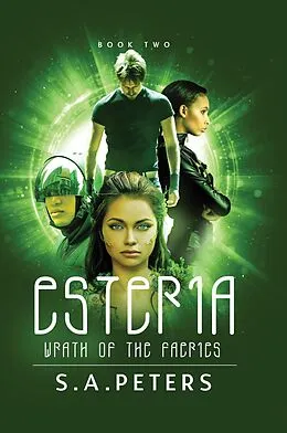 E-Book (epub) ESTERIA: Wrath of the Faeries (Rise of the Faeries, #2) von S. A. Peters
