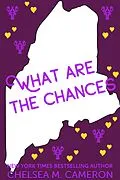 E-Book (epub) What are the Chances (Love in Vacationland, #2) von Chelsea M. Cameron