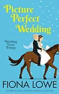 E-Book (epub) Picture Perfect Wedding (Wedding Fever, #2) von Fiona Lowe