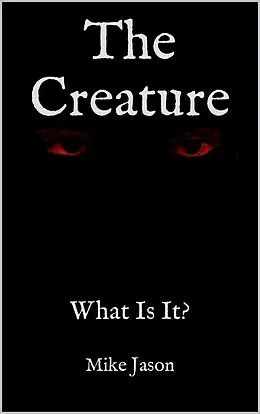 E-Book (epub) The Creature von Mike Jason